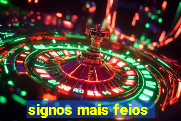 signos mais feios